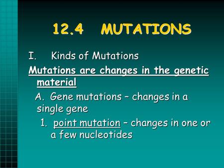 12.4 MUTATIONS I. Kinds of Mutations