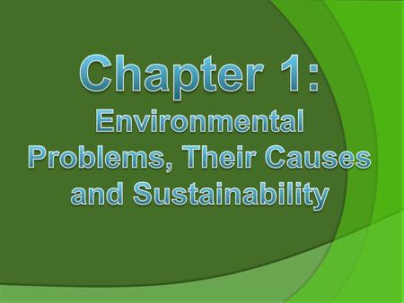 Chapter 1: Environmental Problems, Their Causes and Sustainability