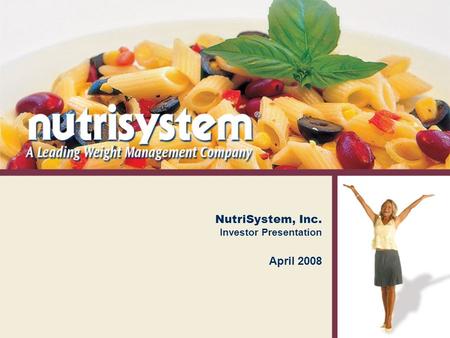 NutriSystem, Inc. Investor Presentation April 2008.