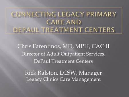 Connecting LEGACY PRIMARY CARE and depaul treatment centers