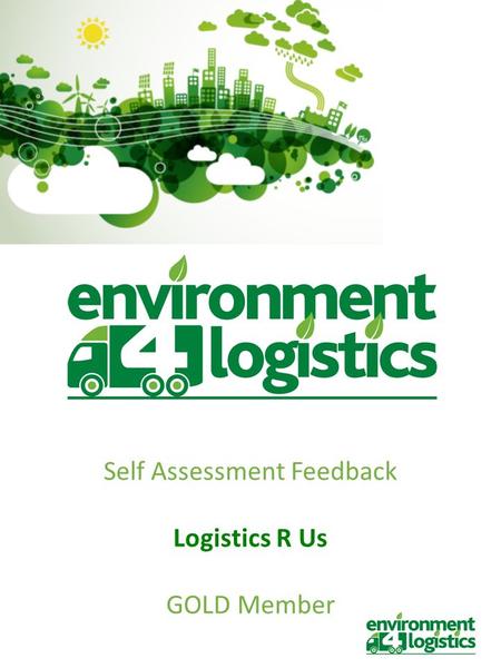 Self Assessment Feedback Logistics R Us GOLD Member.
