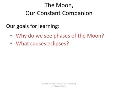 The Moon, Our Constant Companion