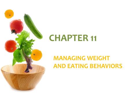 MANAGING WEIGHT AND EATING BEHAVIORS