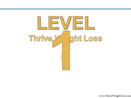 Www.ThriveWeightLoss.com. We will… Discuss the Diet Devil & Your “Why”. Discover the 4 Macronutrients. Delve into Food Categories. Learn the Healthiest.