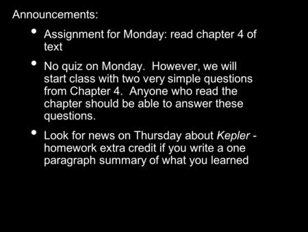 Announcements: Assignment for Monday: read chapter 4 of  text