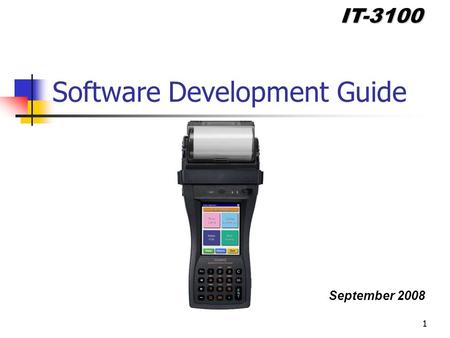 September 2008 IT-3100 11 Software Development Guide.
