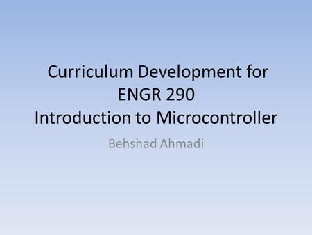 Curriculum Development for ENGR 290 Introduction to Microcontroller