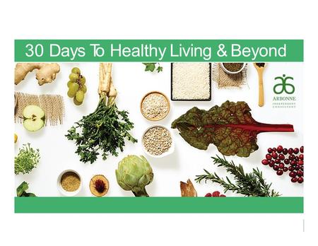 30 Days To Healthy Living & Beyond