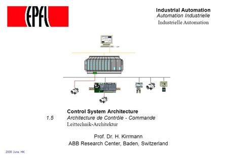 Industrial Automation Automation Industrielle Industrielle Automation Control System Architecture 1.5Architecture de Contrôle - Commande Leittechnik-Architektur.