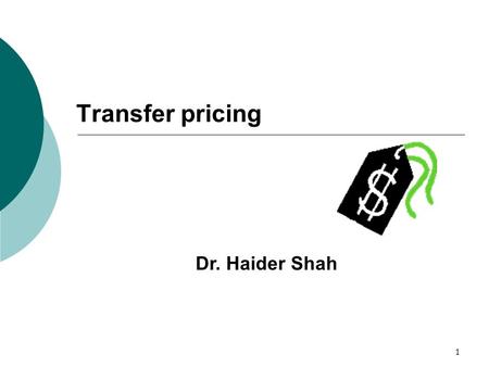 Transfer pricing Dr. Haider Shah.