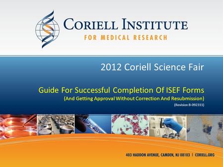 2012 Coriell Science Fair Guide For Successful Completion Of ISEF Forms (And Getting Approval Without Correction And Resubmission) (Revision B-092311)