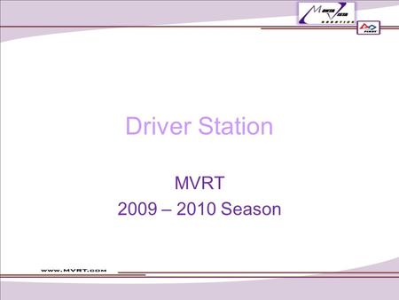 Driver Station MVRT 2009 – 2010 Season. Add information Breadboard Classmate PC USB Hub Joysticks Stop Button.