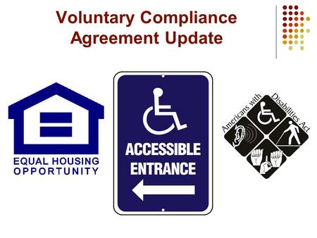 Voluntary Compliance Agreement Update. VCA: Construction Activities at Administrative Offices What we MUST do: 1. Make offices at 1441 West 25 th Street.