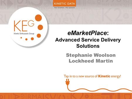 EMarketPlace: Advanced Service Delivery Solutions Stephanie Woolson Lockheed Martin.