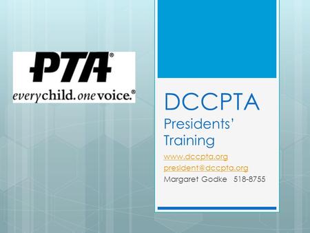 DCCPTA Presidents’ Training  Margaret Godke 518-8755.
