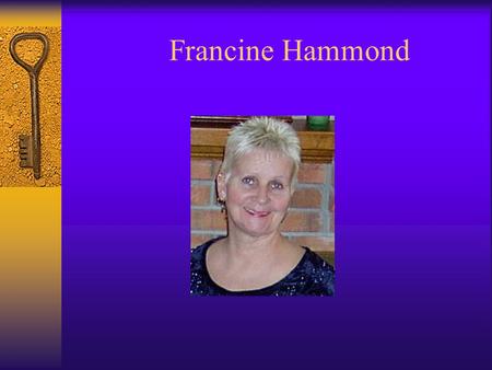 Francine Hammond. Current Professional  Information Assurance Training Manager –Support the Pentagon Force Protection Agency with Information Assurance/Intrusion.
