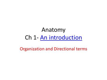 Anatomy Ch 1- An introduction