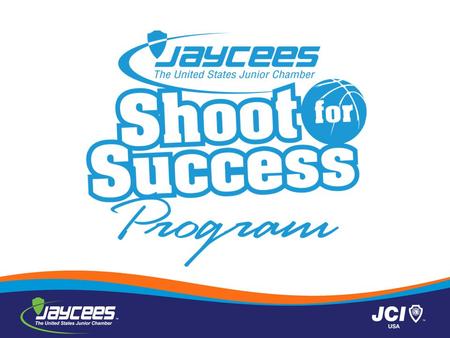 SHOOT FOR SUCCESS SHOOT: How to Play the Game? SCORE: Tools for Success WIN: Well-rounded chapter, new recruits and a Team Shirt.