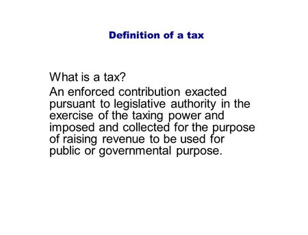 Definition of a tax What is a tax?
