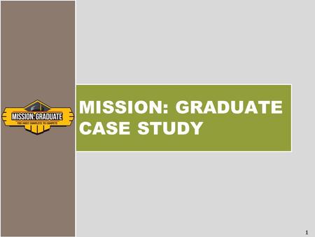 1 MISSION: GRADUATE CASE STUDY. 2 SHARED COMMUNITY VISION.