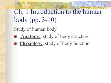 Ch. 1 Introduction to the human body (pp. 3-10)