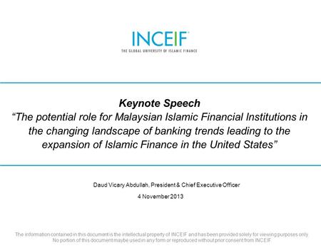 © 2012 INCEIF Keynote Speech “The potential role for Malaysian Islamic Financial Institutions in the changing landscape of banking trends leading to the.