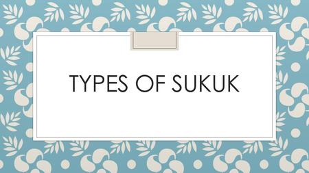 Types of Sukuk.