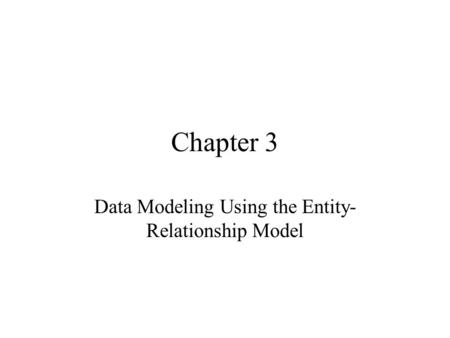 Data Modeling Using the Entity-Relationship Model