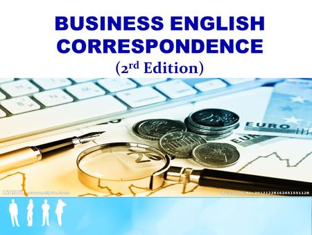 BUSINESS ENGLISH CORRESPONDENCE (2 rd Edition). Unit One Basics of Business Letter Writing.