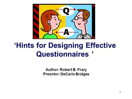 ‘Hints for Designing Effective Questionnaires ’