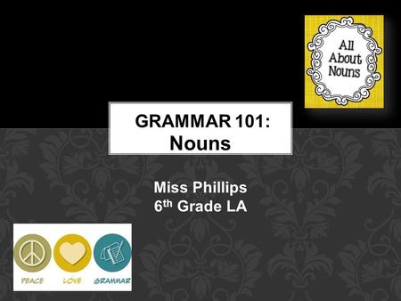 Nouns Miss Phillips 6 th Grade LA. Persons brother, judge, athlete, teacher, mother-in-law, chef Places neighborhood, country, city, town, house, forest.