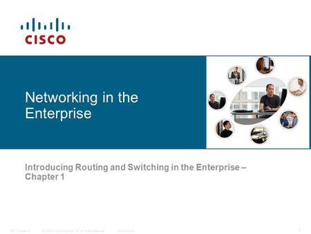 © 2006 Cisco Systems, Inc. All rights reserved.Cisco PublicITE I Chapter 6 1 Introducing Routing and Switching in the Enterprise – Chapter 1 Networking.