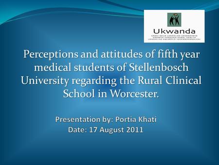 Perceptions and attitudes of fifth year medical students of Stellenbosch University regarding the Rural Clinical School in Worcester.