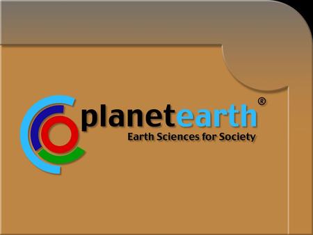 1. 2 Logos 3 Why an International Year of Planet Earth? –To demonstrate the huge potential of the Earth sciences in the building of a safer, healthier.