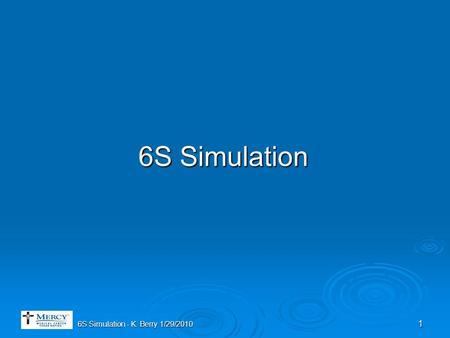 6S Simulation - K. Berry 1/29/2010 1 6S Simulation.
