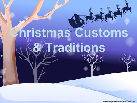 Christmas Customs & Traditions. The Christmas Tree The tradition of the Christmas tree in Protestant countries was attributed to Martin Luther. In Catholic.