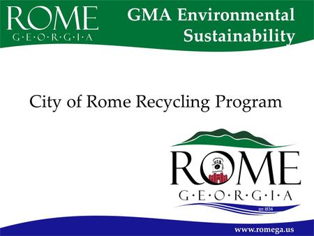 GMA Environmental Sustainability City of Rome Recycling Program.
