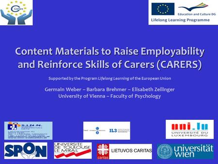 Content Materials to Raise Employability and Reinforce Skills of Carers (CARERS) Content Materials to Raise Employability and Reinforce Skills of Carers.