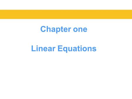 Chapter one Linear Equations