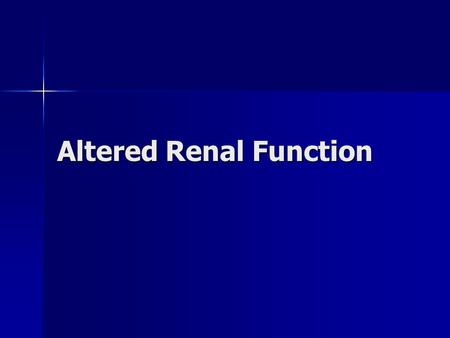 Altered Renal Function. Overview of Kidney Diseases Classified by site or cause of disease Classified by site or cause of disease Organization by site: