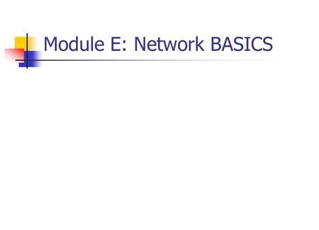 Module E: Network BASICS. INTRODUCTION Computer network – two or more computers connected so that they can communicate with each other and share information,