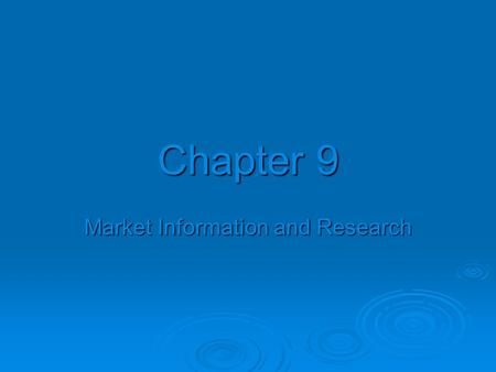 Chapter 9 Market Information and Research. Market Segmentation  Way of analyzing your market by certain charactericts to create a target market 1. Demographic.