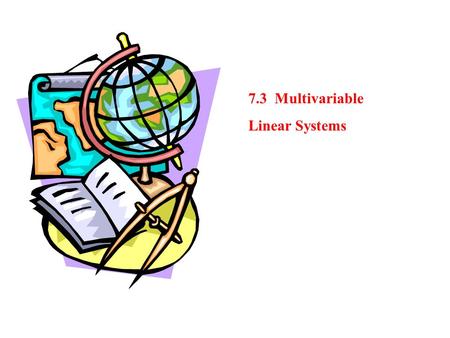 7.3 Multivariable Linear Systems.
