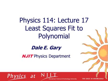 Physics 114: Lecture 17 Least Squares Fit to Polynomial