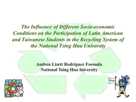 The Influence of Different Socio-economic Conditions on the Participation of Latin American and Taiwanese Students in the Recycling System of the National.