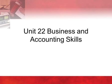Unit 22 Business and Accounting Skills. Copyright © 2004 by Thomson Delmar Learning. ALL RIGHTS RESERVED.2 22:1 Filing Records  Filing is the systematic.
