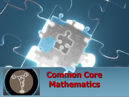Common Core Mathematics. Learning Norms 2 Restrooms Parking Lot evaluation connections General comments.