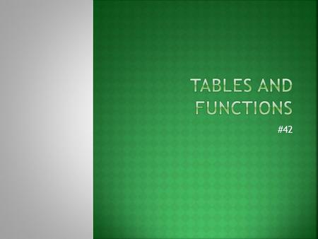 Tables and Functions #42.