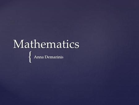 { Mathematics Anna Demarinis.  The student understands and applies the concepts and procedures of mathematics  GLE  Students learn to solve many new.