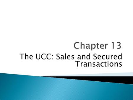 The UCC: Sales and Secured Transactions